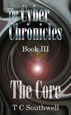 [The Cyber Chronicles 03] • The Core